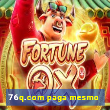 76q.com paga mesmo